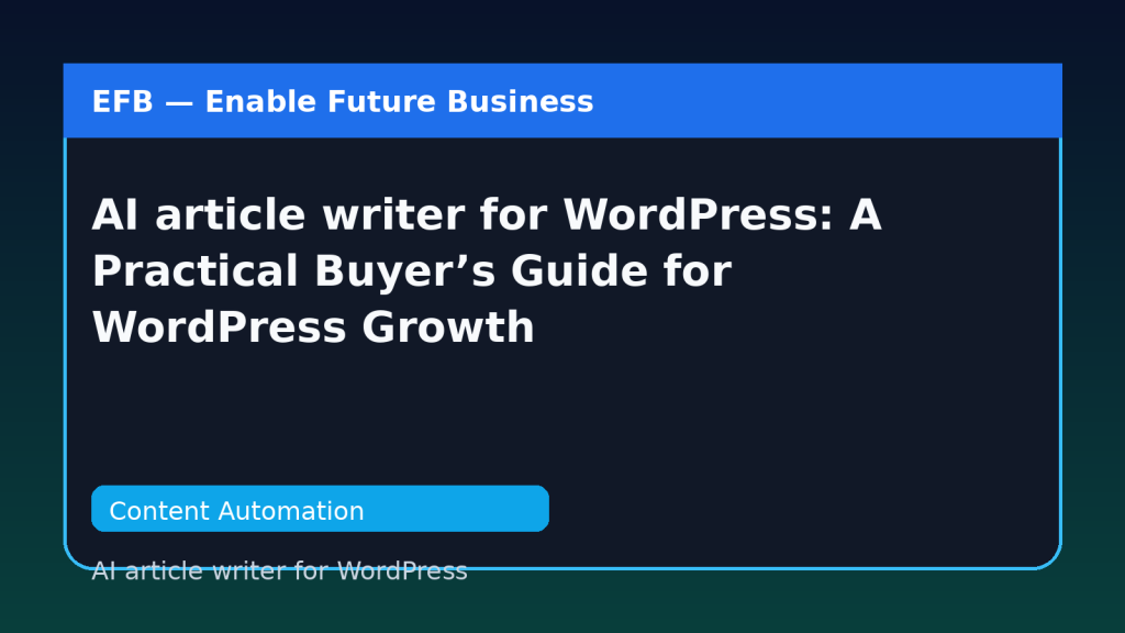 AI article writer for WordPress: A Practical Buyer’s Guide for WordPress Growth — AI article writer for WordPress