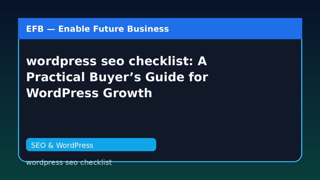 wordpress seo checklist: A Practical Buyer’s Guide for WordPress Growth — wordpress seo checklist