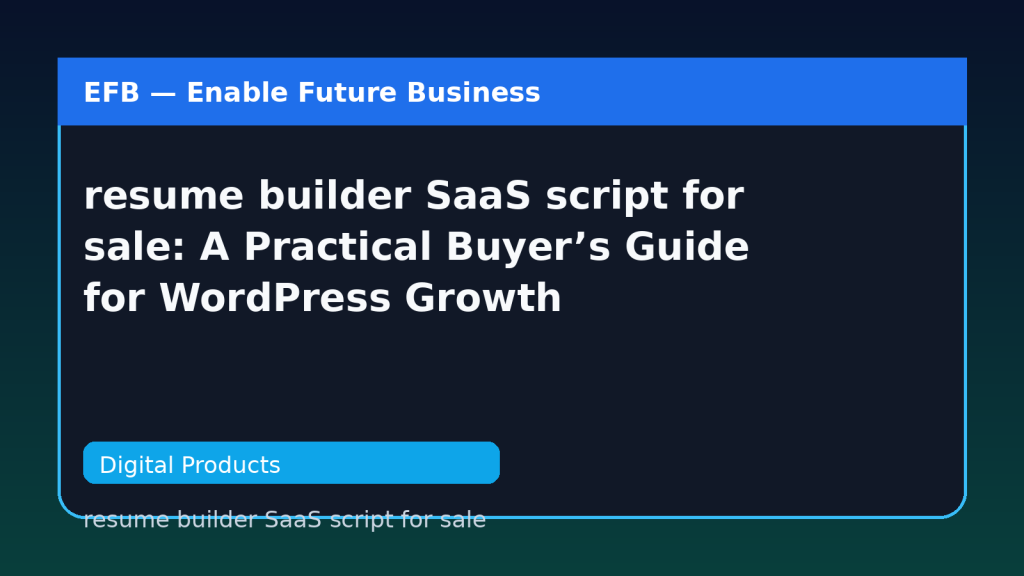 resume builder SaaS script for sale: A Practical Buyer’s Guide for WordPress Growth — resume builder SaaS script for sale