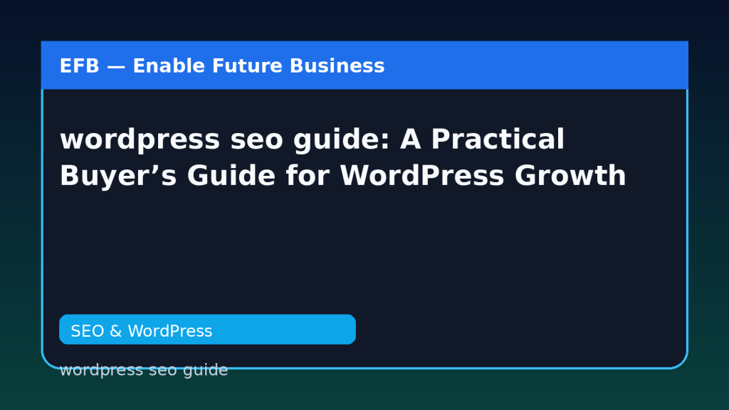 wordpress seo guide: A Practical Buyer’s Guide for WordPress Growth — wordpress seo guide