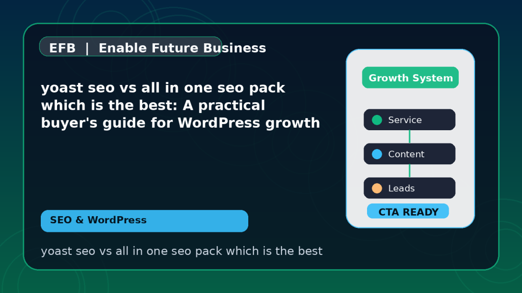 yoast seo vs all in one seo pack which is the best: A practical buyer's guide for WordPress growth — yoast seo vs all in one seo pack which is the best